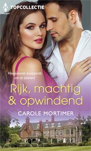 Carole Mortimer Rijk, machtig & opwindend -   (ISBN: 9789402550917)