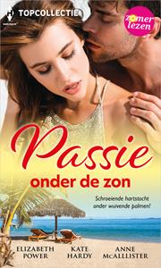Anne McAllister, Elizabeth Power, Kate Hardy Passie onder de zon -   (ISBN: 9789402552751)