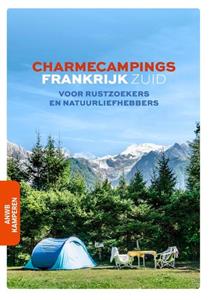 Anwb Kamperen Charmecampings Frankrijk zuid -   (ISBN: 9789018047924)