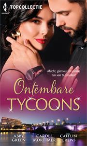 Abby Green, Caitlin Crews, Carole Mortimer Ontembare tycoons -   (ISBN: 9789402553376)