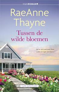 Raeanne Thayne Tussen de wilde bloemen -   (ISBN: 9789402553574)