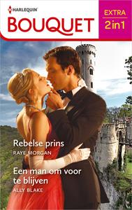 Ally Blake, Raye Morgan Rebelse prins / Een man om voor te blijven -   (ISBN: 9789402553901)