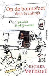 Esther Verhoef Op de bonnefooi door Frankrijk -   (ISBN: 9789026361982)