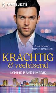 Lynn Raye Harris Krachtig & veeleisend -   (ISBN: 9789402558821)