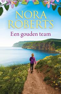 Nora Roberts Een gouden team -   (ISBN: 9789402559224)