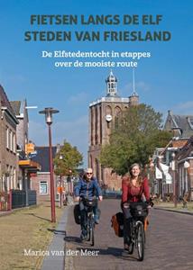 Marica van der Meer Fietsen langs de elf steden van Friesland -   (ISBN: 9789038928456)