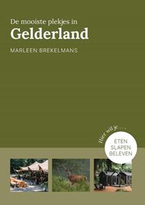 Marleen Brekelmans De mooiste plekjes in Gelderland -   (ISBN: 9789043924986)