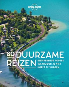 Lonely Planet 80 Duurzame reizen -   (ISBN: 9789043925808)