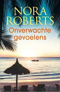 Nora Roberts Onverwachte gevoelens -   (ISBN: 9789402561098)