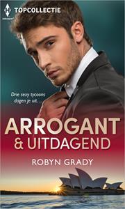 Robyn Grady Arrogant & uitdagend -   (ISBN: 9789402561241)