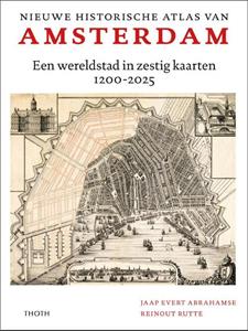 Jaap Evert Abrahamse, Reinout Rutte Nieuwe historische atlas van Amsterdam -   (ISBN: 9789068688405)
