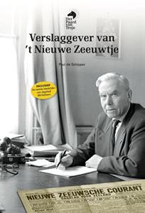 Paul de Schipper Verslaggever van 't Nieuwe Zeeuwtje -   (ISBN: 9789071937729)