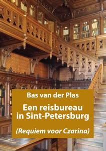 Bas van der Plas Een reisbureau in Sint-Petersburg -   (ISBN: 9789076539034)