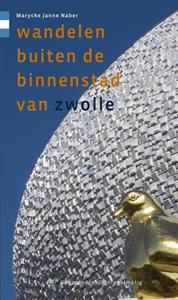 Marycke Naber Wandelen buiten de binnenstad van Zwolle -   (ISBN: 9789078641841)