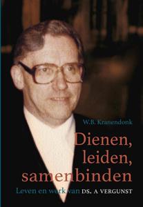 W.B. Kranendonk Dienen, leiden, samenbinden -   (ISBN: 9789402908022)
