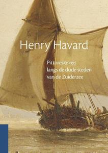 Henry Havard Pittoreske reis langs de dode steden van de Zuiderzee -   (ISBN: 9789081863919)