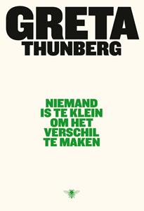 Greta Thunberg Niemand is te klein om het verschil te maken -   (ISBN: 9789403184807)