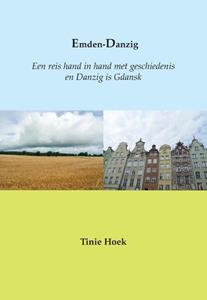 Tinie Hoek Emden - Danzig -   (ISBN: 9789082316162)