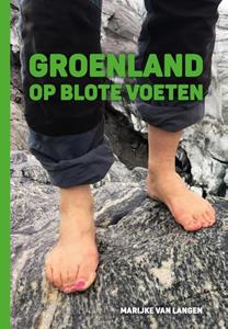 Marijke van Langen Groenland op blote voeten -   (ISBN: 9789082554977)