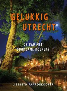 Liesbeth Paardekooper Gelukkig Utrecht -   (ISBN: 9789082560169)