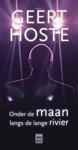 Geert Hoste Onder de maan langs de lange rivier -   (ISBN: 9789460017148)