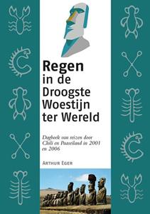 Arthur Eger Regen in de Droogste Woestijn ter Wereld -   (ISBN: 9789082938753)