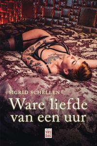 Sigrid Schellen Ware liefde van een uur -   (ISBN: 9789460019241)