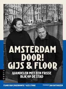 Floor van Spaendonck, Gijs Stork Amsterdam door! Gijs & Floor -   (ISBN: 9789083014869)