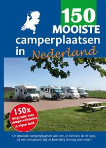 Nicolette Knobbe, Nynke Broekhuis 150 mooiste camperplaatsen in Nederland -   (ISBN: 9789083139401)