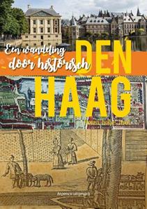 Gerard Arp Een wandeling door historisch Den Haag -   (ISBN: 9789083189611)