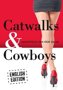 Machteld van der Gaag Catwalks & Cowboys -   (ISBN: 9789462173040)