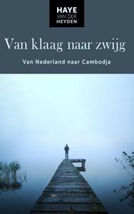 Haye van der Heyden Van klaag naar zwijg -   (ISBN: 9789083215587)