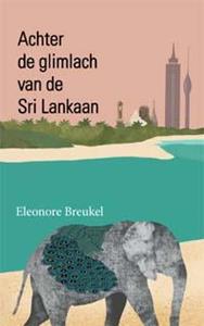 Eleonore Breukel Achter de glimlach van de Sri Lankaan -   (ISBN: 9789086664870)