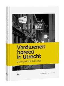 Arjan den Boer, Ton van den Berg Verdwenen horeca in Utrecht -   (ISBN: 9789090365602)