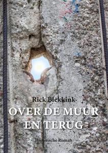 Rick Blekkink Over de muur en terug -   (ISBN: 9789463283335)