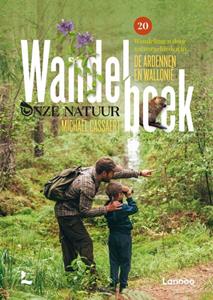Michaël Cassaert Wandelboek onze natuur Ardennen en Wallonië -   (ISBN: 9789401476270)