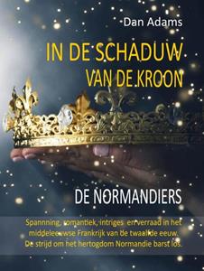 Dan Adams In de schaduw van de kroon -   (ISBN: 9789464050592)