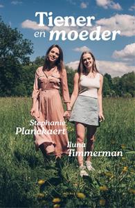 Iluna Timmerman, Stephanie Planckaert Tiener en moeder -   (ISBN: 9789464101188)