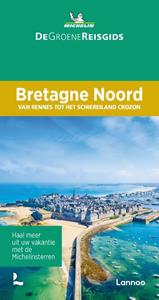 Michelin Editions De Groene Reisgids - Bretagne Noord -   (ISBN: 9789401489232)