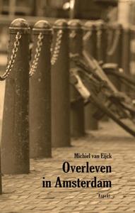 Michiel van Eijck Overleven in Amsterdam -   (ISBN: 9789464248180)
