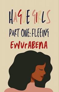 Ewurabena Hague Girls Part One: Fleeing -   (ISBN: 9789464372175)