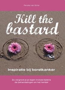Renske van Schie Kill the bastard -   (ISBN: 9789464375855)