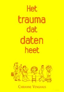Chrianne Venghaus Het trauma dat daten heet -   (ISBN: 9789464491081)
