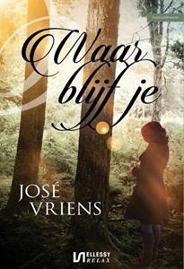 José Vriens Waar blijf je -   (ISBN: 9789464492071)