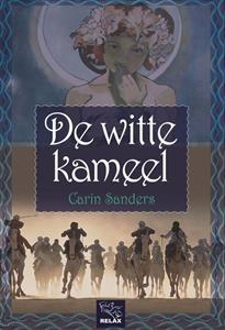 Carin Sanders De witte kameel -   (ISBN: 9789464495355)
