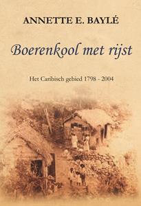 Annette E. Baylé Boerenkool met rijst -   (ISBN: 9789464496185)