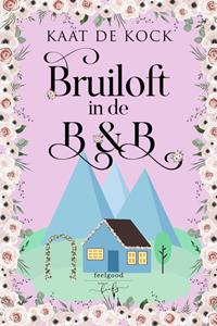 Kaat de Kock Bruiloft in de B&B -   (ISBN: 9789464510966)