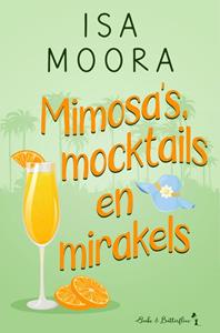 Isa Moora Mimosa's, mocktails en mirakels -   (ISBN: 9789464661187)