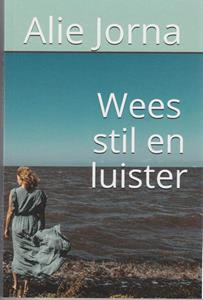 Alie Jorna Wees stil en luister -   (ISBN: 9789492632166)