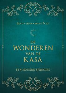 Macy Annabelle Pole De Wonderen van de Kasa -   (ISBN: 9789493280472)